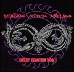 Monster Voodoo Machine : Direct Reaction Now !